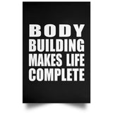 Body Building Makes Life Complete - Poster Portrait