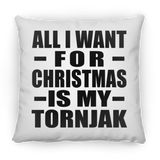 All I Want For Christmas Is My Tornjak - Throw Pillow
