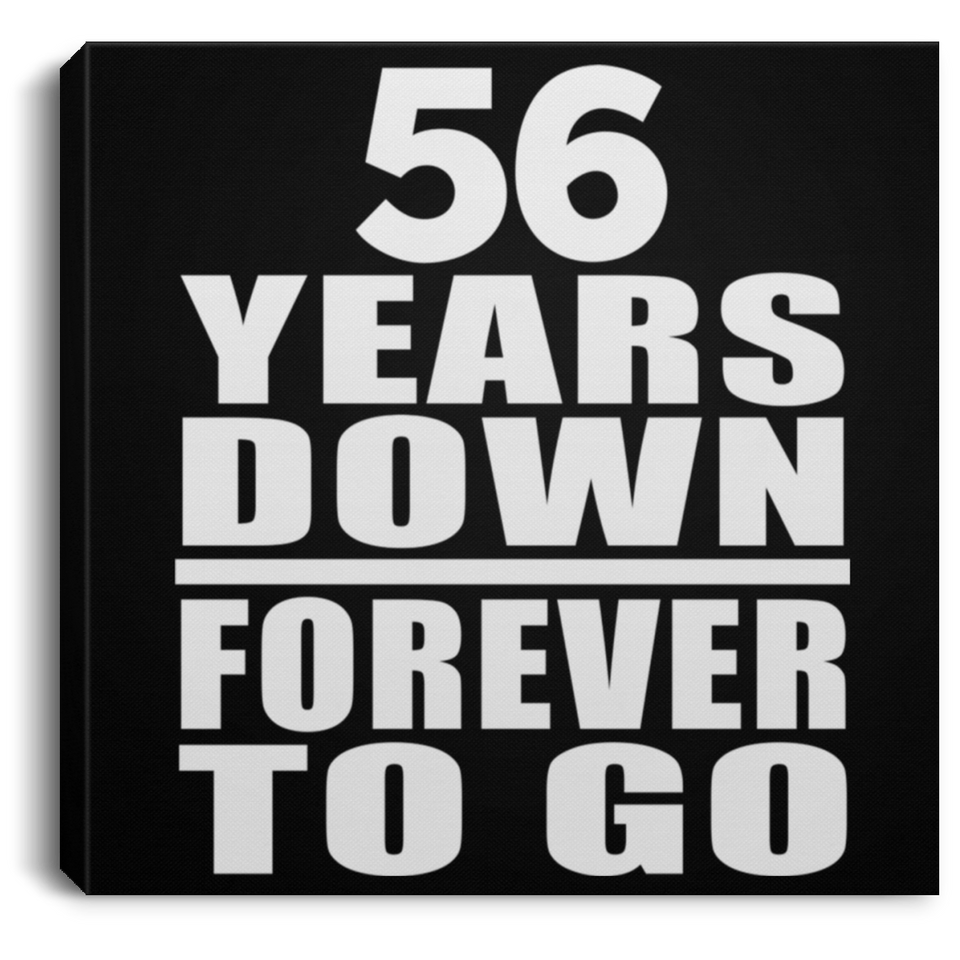 56th Anniversary 56 Years Down Forever to Go - Canvas Square
