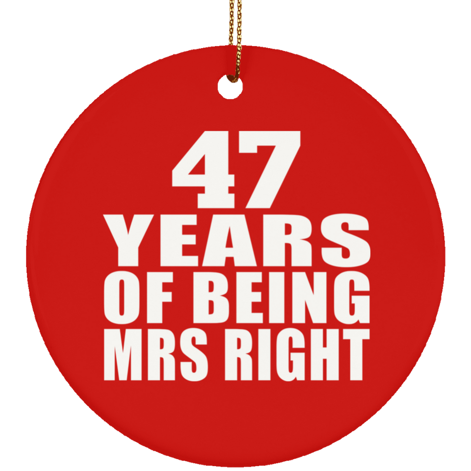 47th Anniversary 47 Years Of Being Mrs Right - Circle Ornament