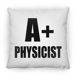 A+ Physicist - Throw Pillow
