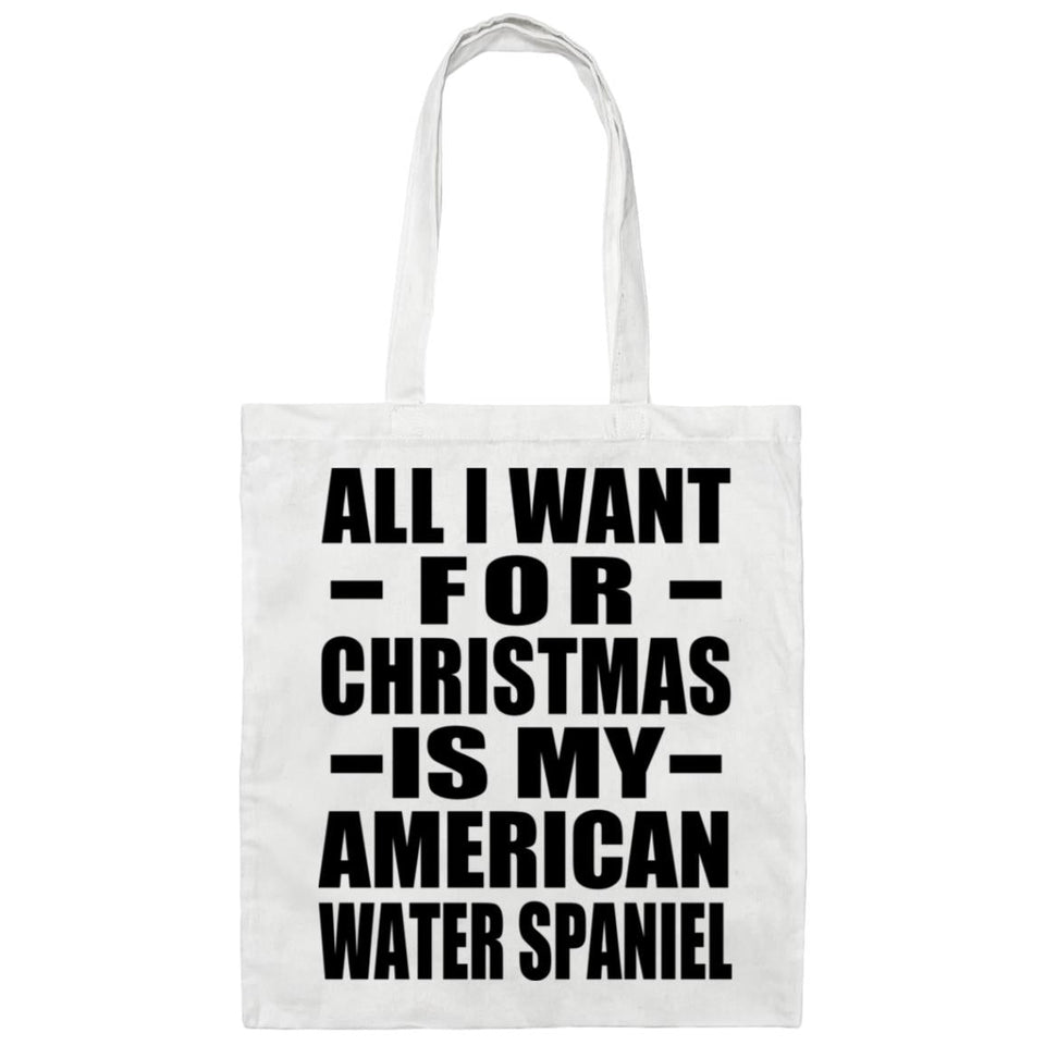 All I Want For Christmas Is My American Water Spaniel - Tote Bag White
