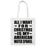 All I Want For Christmas Is My American Water Spaniel - Tote Bag White