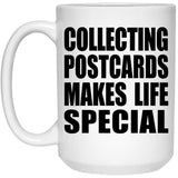 Collecting Postcards Makes Life Special - 15oz Coffee Mug