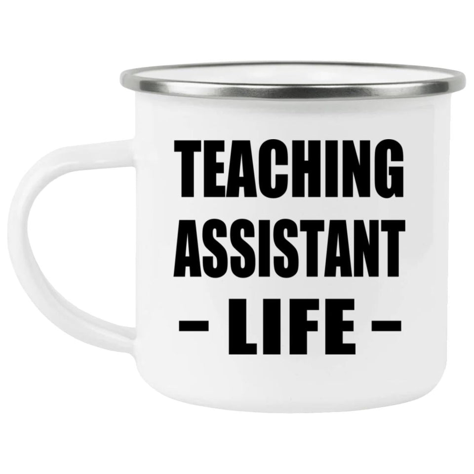 Teaching Assistant Life - 12oz Camping Mug