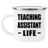 Teaching Assistant Life - 12oz Camping Mug