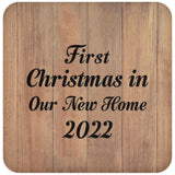First Christmas In Our New Home 2022 - Drink Coaster C