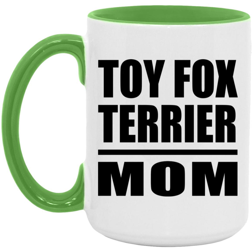 Toy Fox Terrier Mom - 15oz Accent Mug Green