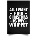 All I Want For Christmas Is My Whippet - Poster Portrait