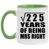 15th Anniversary Square Root of 225 Years of Being Mrs Right - 11oz Accent Mug Green
