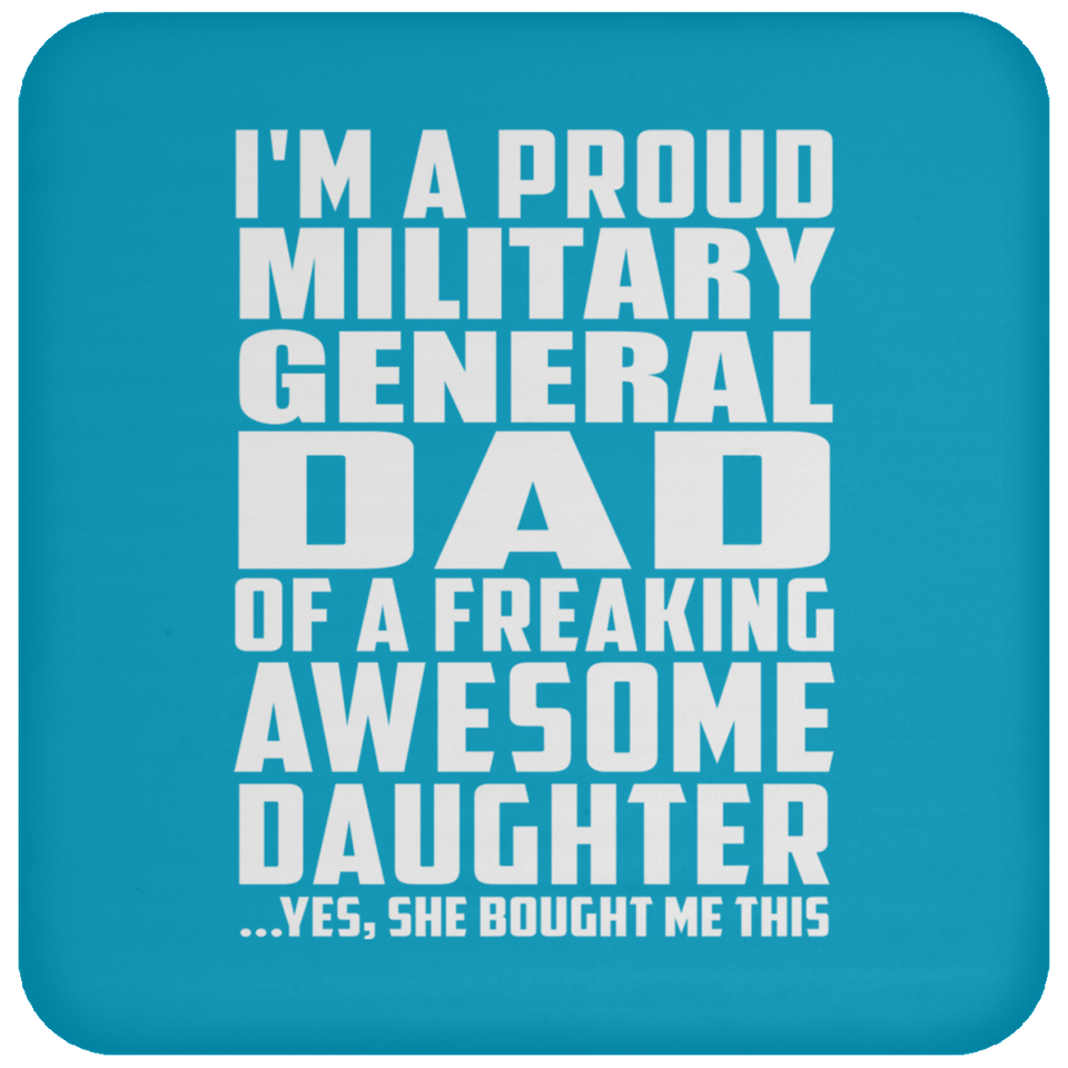 Proud Military General Dad Of Awesome Daughter - Drink Coaster