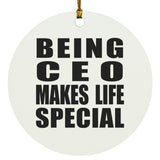 Being CEO Makes Life Special - Circle Ornament