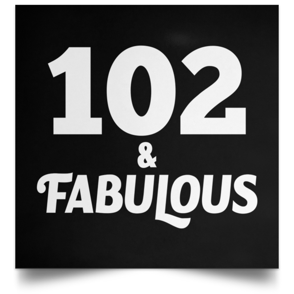 102nd Birthday 102 & Fabulous - Poster Square