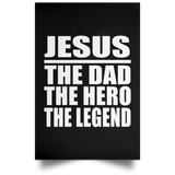 Jesus The Dad The Hero The Legend - Poster Portrait
