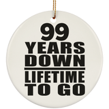 99th Anniversary 99 Years Down Lifetime To Go - Circle Ornament