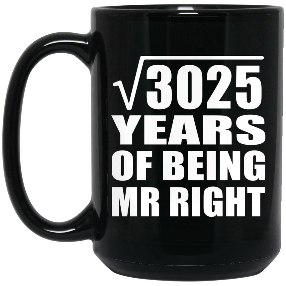 55th Anniversary Square Root of 3025 Years of Being Mr Right - 15oz Coffee Mug Black
