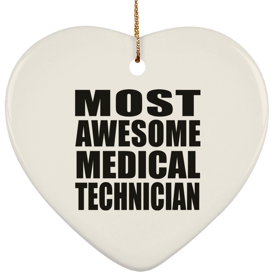 Most Awesome Medical Technician - Heart Ornament