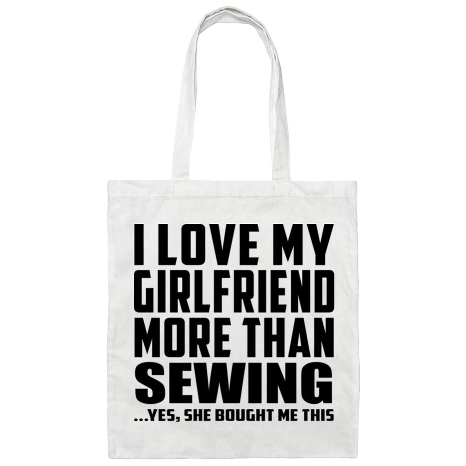 I Love My Girlfriend More Than Sewing - Tote Bag White
