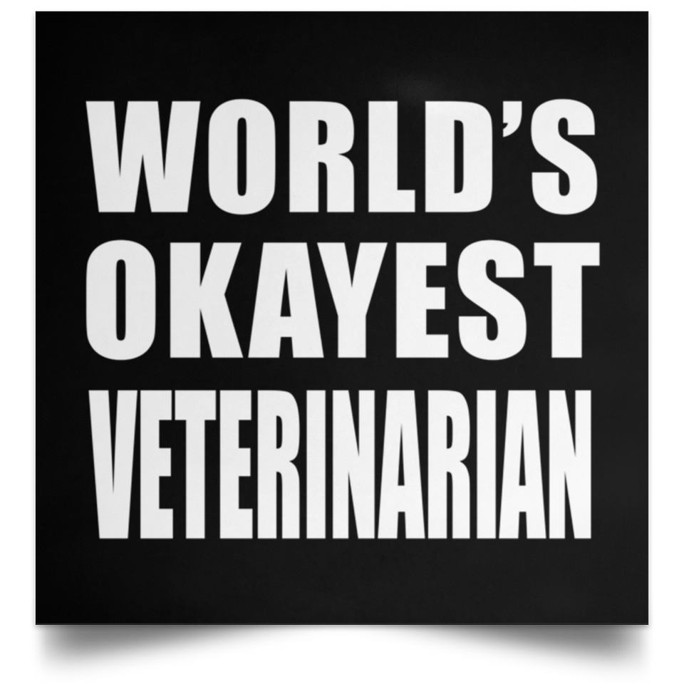 World's Okayest Veterinarian - Poster Square
