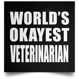 World's Okayest Veterinarian - Poster Square