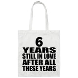 6th Anniversary 6 Years Still In Love After Years - Tote Bag White