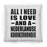 All I Need Is Love And A Nederlandse Kooikerhondje - Throw Pillow