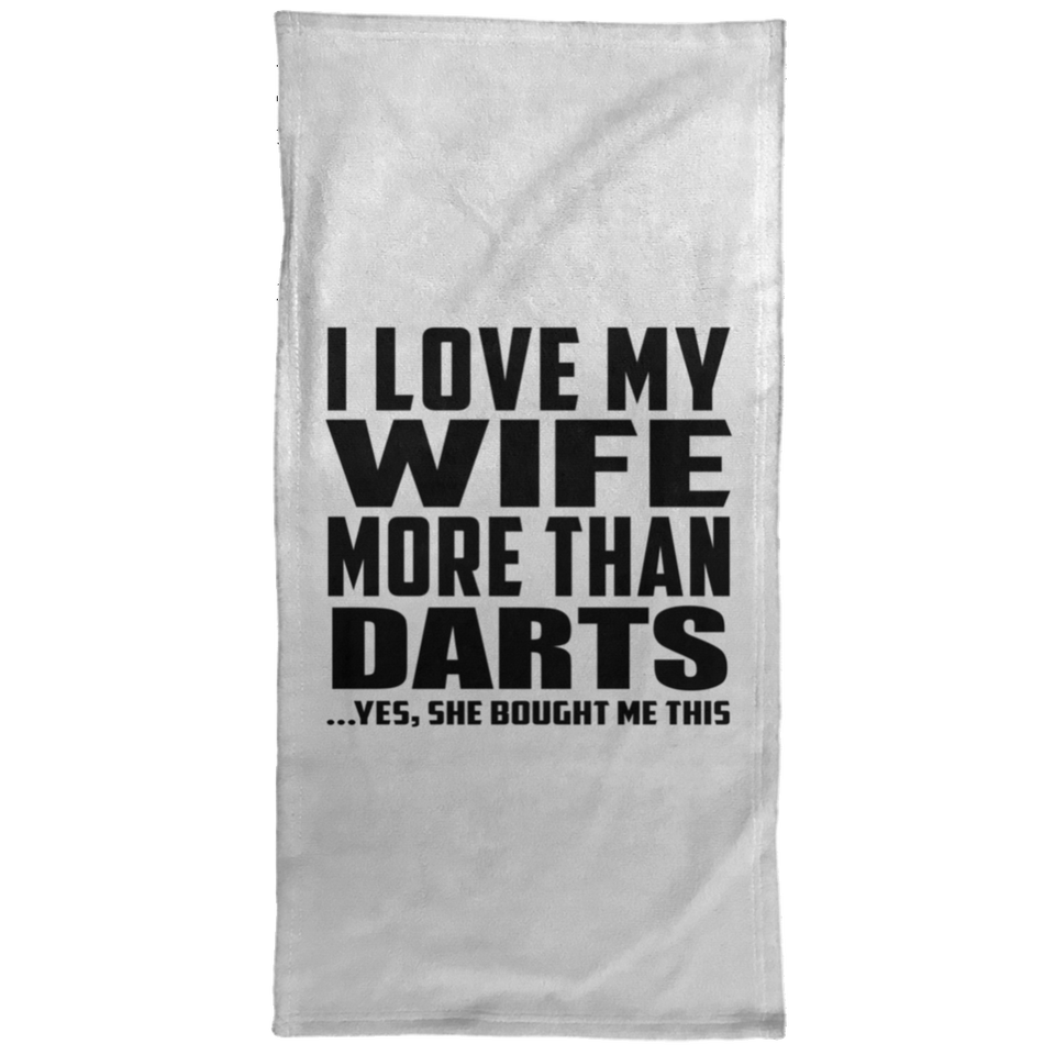 I Love My Wife More Than Darts - Hand Towel