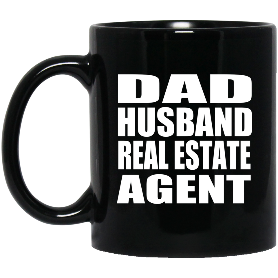Dad Husband Real Estate Agent - 11oz Coffee Mug Black
