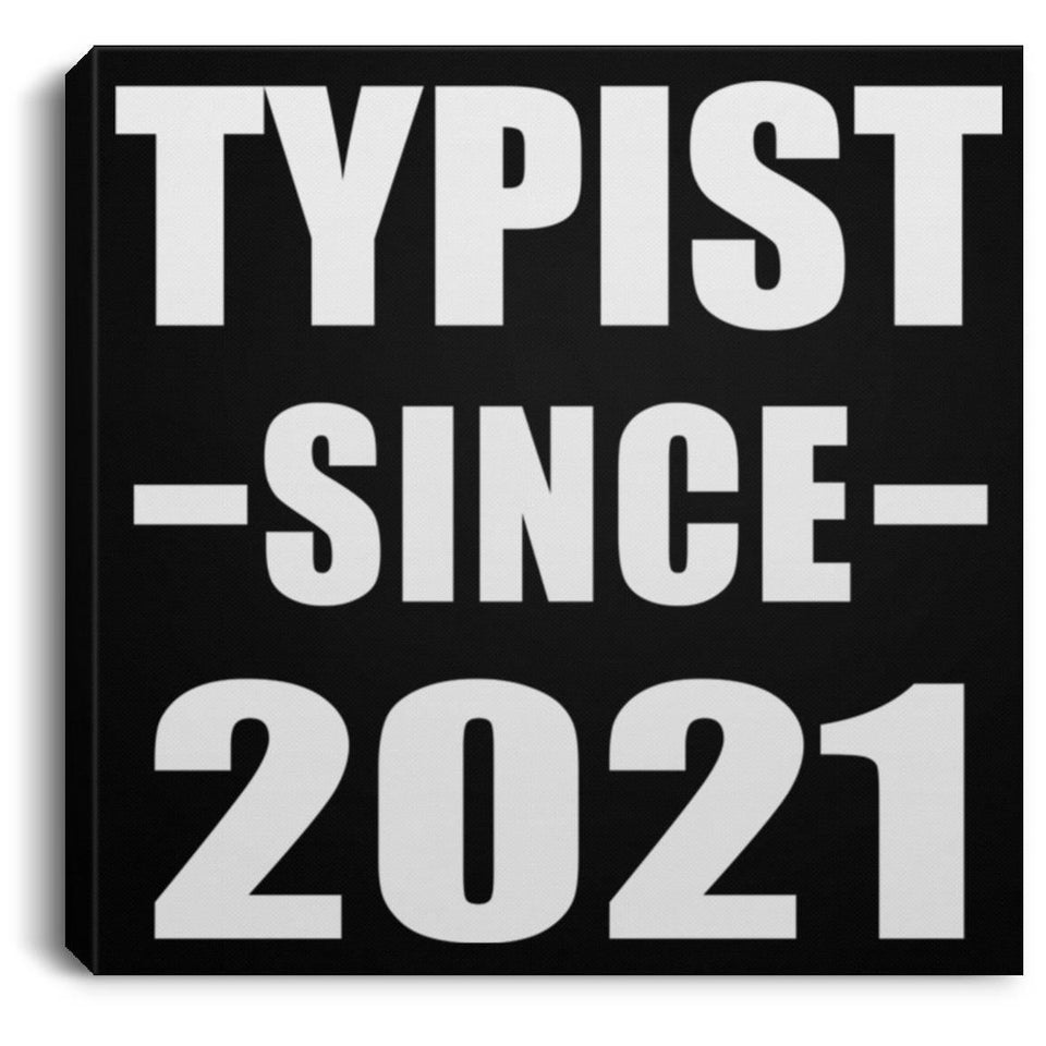 Typist Since 2021 - Canvas Square