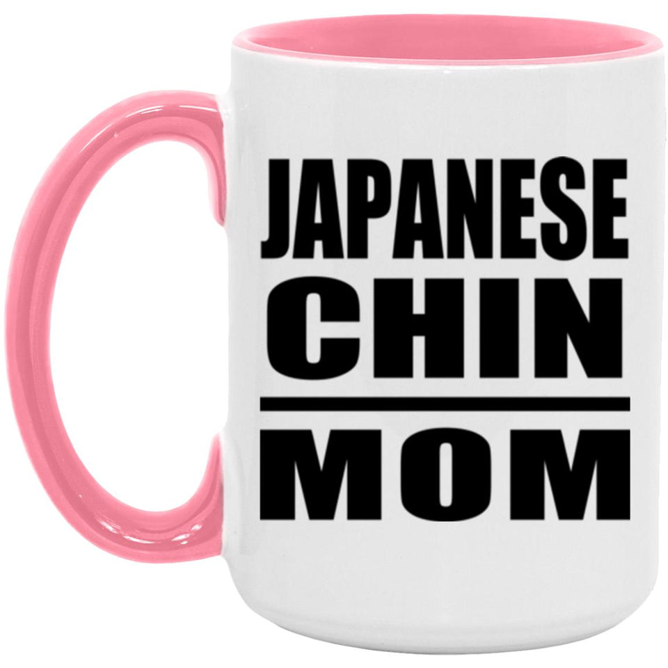 Japanese Chin Mom - 15oz Accent Mug Pink