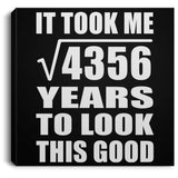 66th Birthday Took Square Root of 4356 Years To Look Good - Canvas Square