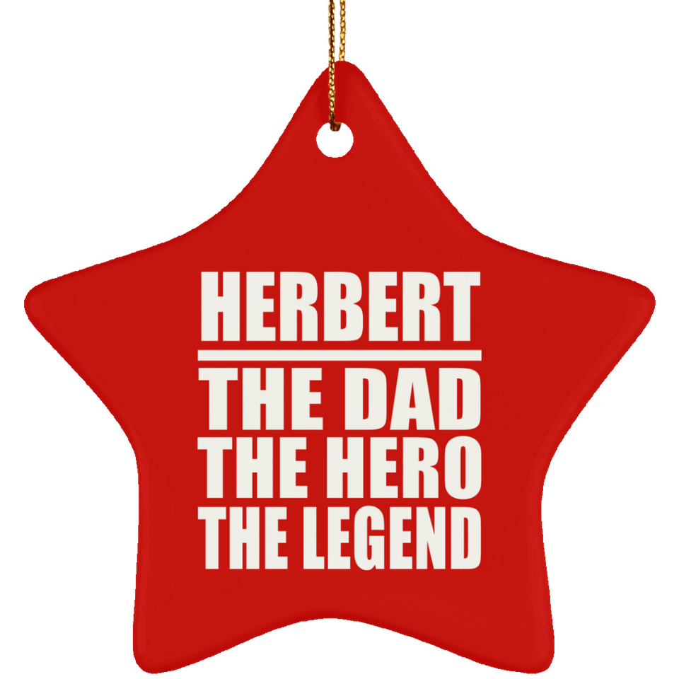 Herbert The Dad The Hero The Legend - Star Ornament