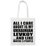 All I Care About Is My Ukrainian Levkoy - Tote Bag White