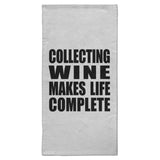 Collecting Wine Makes Life Complete - Hand Towel