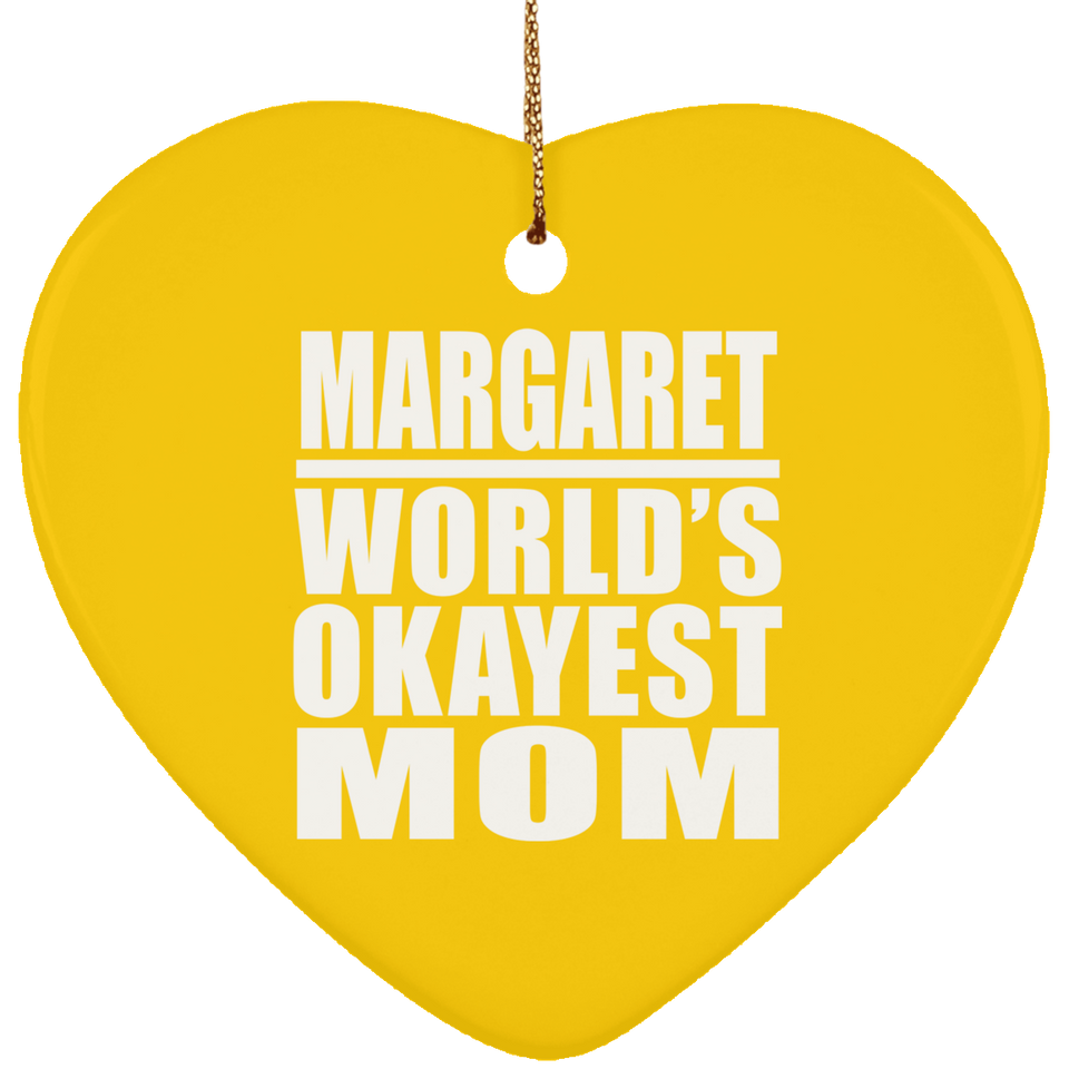 Margaret World's Okayest Mom - Heart Ornament