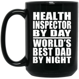 Health Inspector By Day World's Best Dad By Night - 15 Oz Coffee Mug