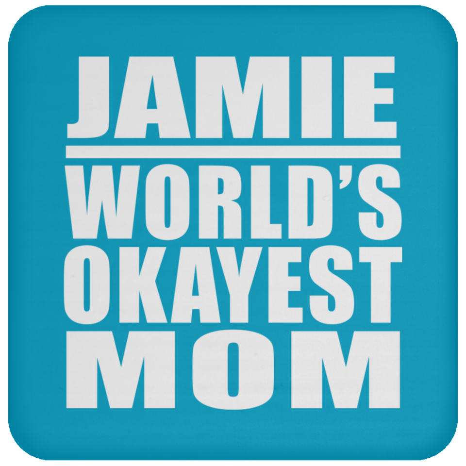 Jamie World's Okayest Mom - Drink Coaster