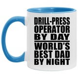 Drill-Press Operator By Day World's Best Dad By Night - 11oz Accent Mug Blue