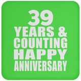 Happy 39th Anniversary 39 Years & Counting - Drink Coaster
