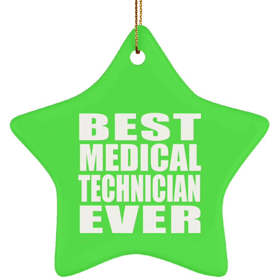 Best Medical Technician Ever - Star Ornament