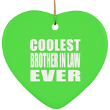 Coolest Brother In Law Ever - Heart Ornament