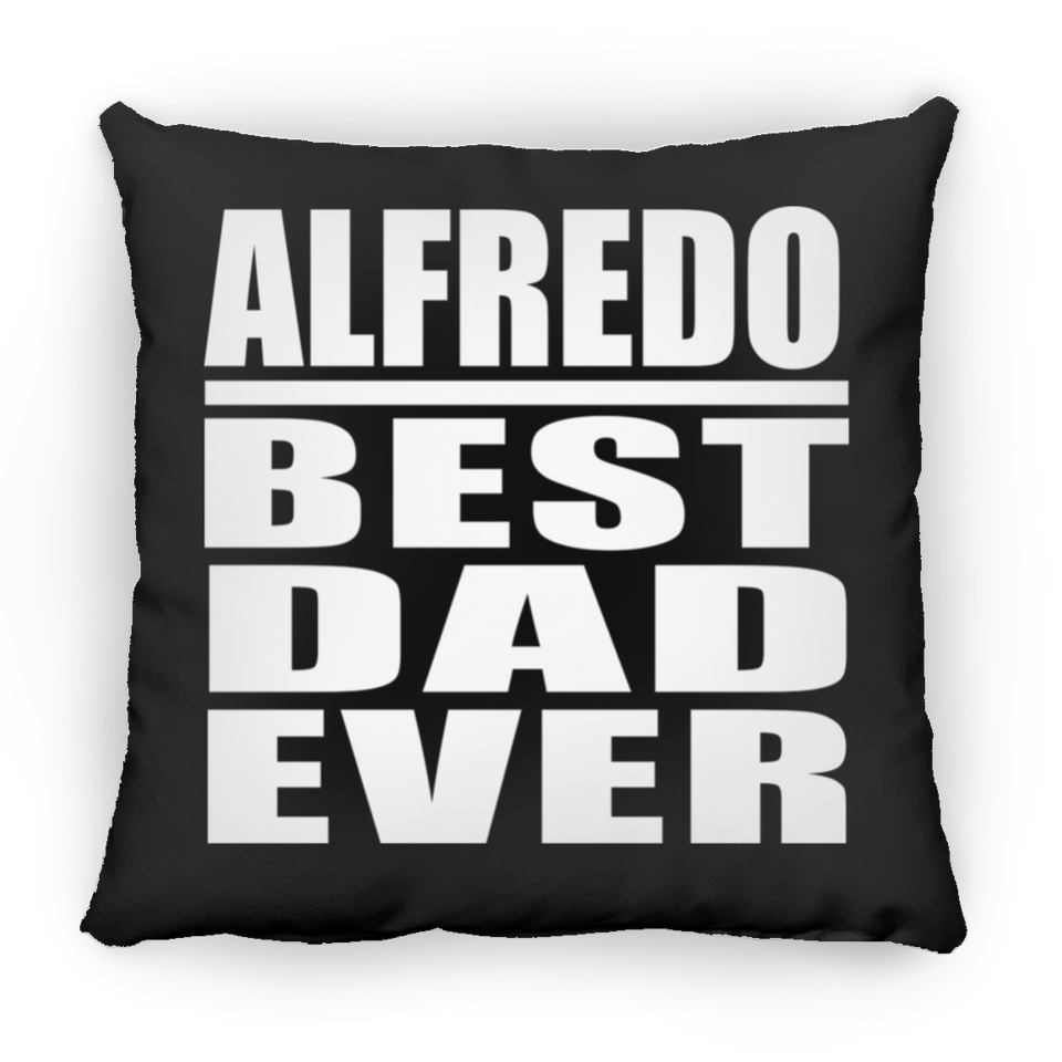 Alfredo Best Dad Ever - Throw Pillow Black