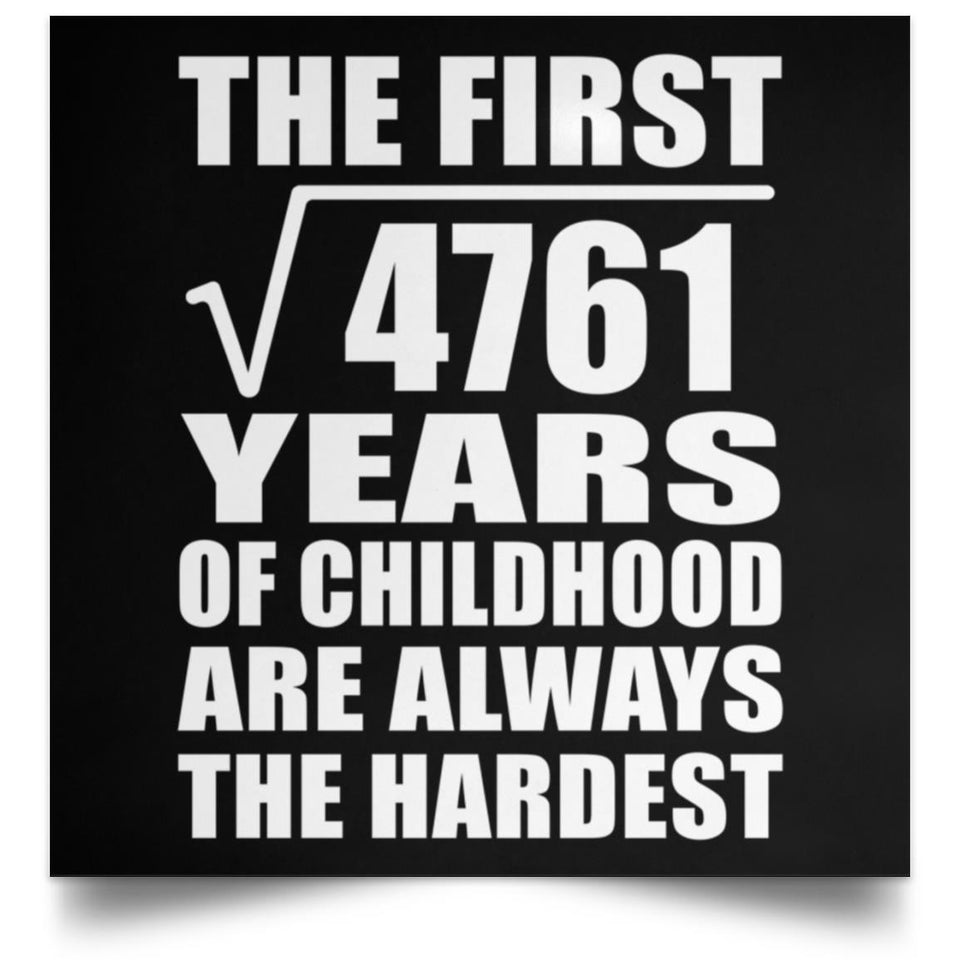69th Birthday Square Root of 4761 Years of Childhood - Poster Square