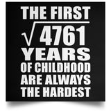 69th Birthday Square Root of 4761 Years of Childhood - Poster Square