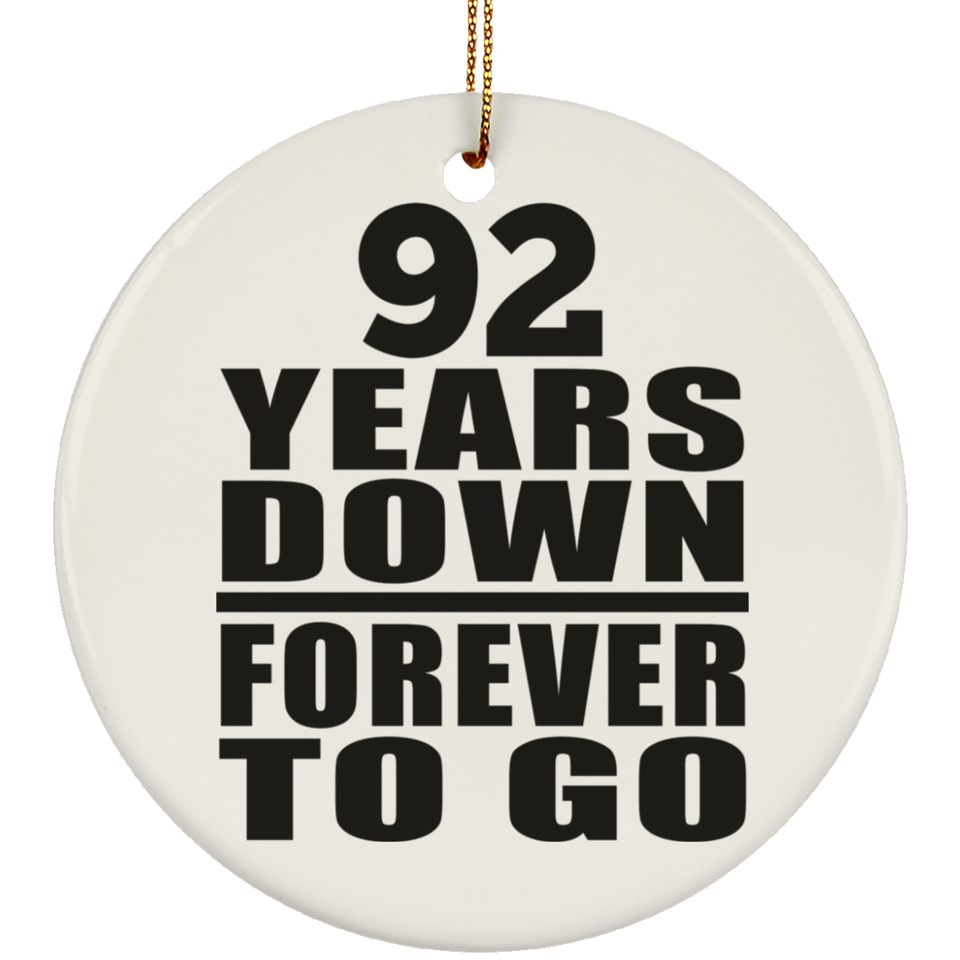 92nd Anniversary 92 Years Down Forever to Go - Circle Ornament