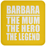 Barbara The Mum The Hero The Legend - Drink Coaster