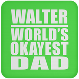 Walter World's Okayest Dad - Drink Coaster