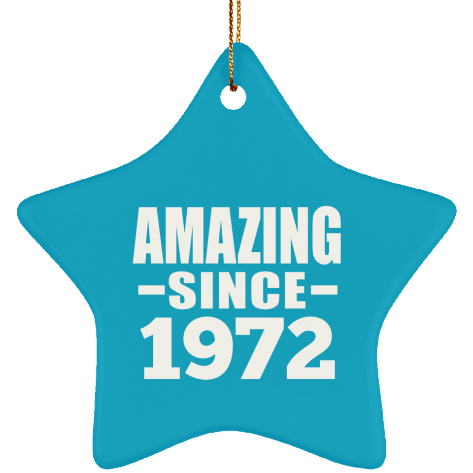 52nd Birthday Amazing Since 1972 - Star Ornament