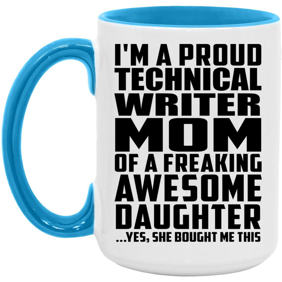 Proud Technical Writer Mom Of Awesome Daughter - 15oz Accent Mug Blue