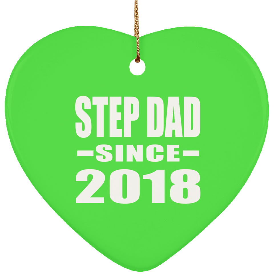 Step Dad Since 2018 - Heart Ornament